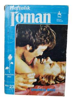 HAFTALIK ROMAN - NO:23 UNUTMA BENİ
