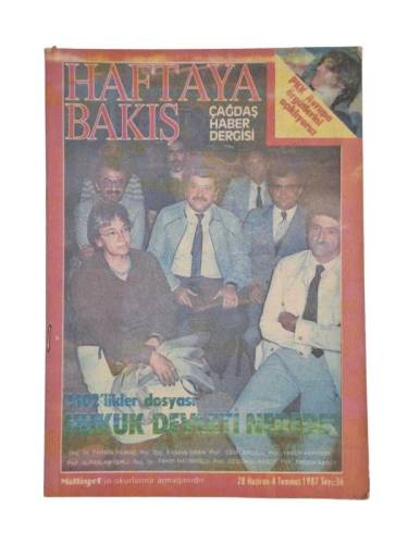 HAFTAYA BAKIŞ ÇAĞDAŞ HABER DERGİSİ SAYI:36 28 HAZİRAN 4 TEMMUZ 1987 - 0