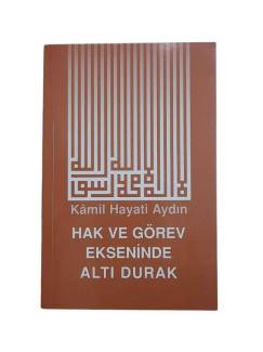 HAK VE GÖREV EKSENİNDE ALTI DURAK