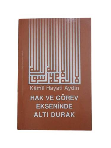 HAK VE GÖREV EKSENİNDE ALTI DURAK - 0