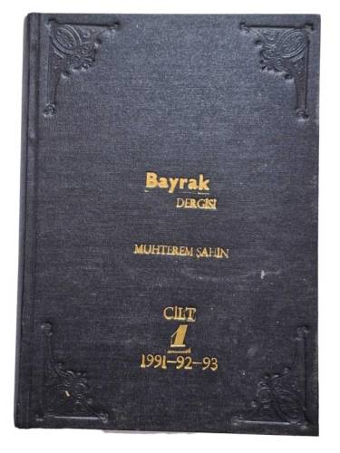 HAKKIN EMRİNDE HALKIN HİZMETİNDE BAYRAK DERGİSİ YIL:1991/1992/1993 SAYI:1095 -1115 ARASI - 0