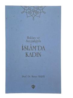 HAKLARI VE SAYGINLIĞIYLA İSLAMDA KADIN