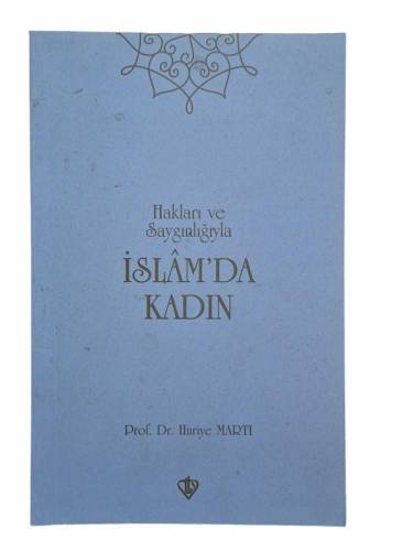 HAKLARI VE SAYGINLIĞIYLA İSLAMDA KADIN - 0