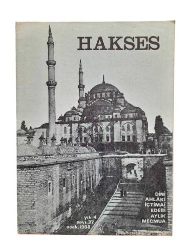 HAKSES DİNİ AHLAKİ İÇTİMAİ EDEBİ AYLIK MECMUA YIL:4 SAYI:37 OCAK 1968 - 0
