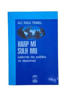 HARP Mİ SULH MU - İSLAM'DA DIŞ POLİTİKA VE DİPLOMASİ
