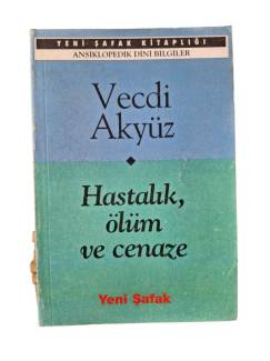 HASTALIK, ÖLÜM VE CENAZE