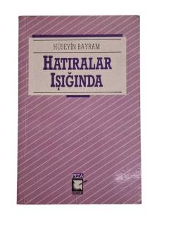 HATIRALAR IŞIĞINDA