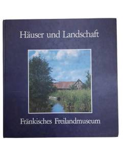 HAUSER UND LANDSCHAFT BİLDER UND EİNDRÜCKE AUS DEM FRANKİCHEN FREİLANDMUSEUM DES BEZİRKS MİTTELFRANK