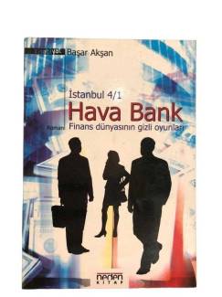 HAVA BANK FİNANS DÜNYASININ GİZLİ OYUNLARI 1.KİTAP