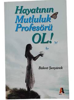HAYATININ MUTLULUK PROFESÖRÜ OL!