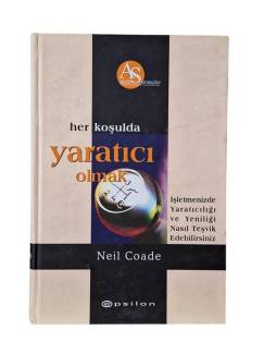 HER KOŞULDA YARATICI OLMAK