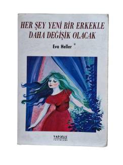 HER ŞEY YENİ BİR ERKEKLE DAHA DEĞİŞİK OLACAK