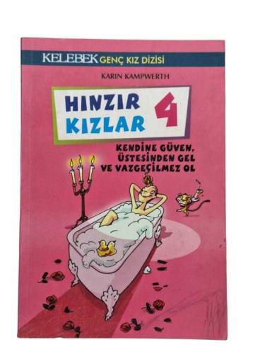 HINZIR KIZLAR 4 KENDİNE GÜVEN, ÜSTESİNDEN GEL VE VAZGEÇİLMEZ OL - 0