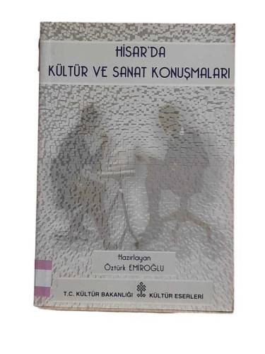 HİSAR'DA KÜLTÜR VE SANAT KONUŞMALARI - 0