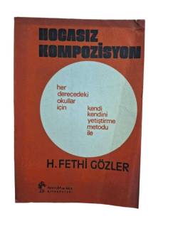 HOCASIZ KOMPOZİSYON / HER DERECEDEKİ OKULLAR İÇİN KENDİ KENDİNİ YETİŞTİRME METODU İLE