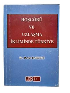 HOŞGÖRÜ VE UZLAŞMA İKLİMİNDE TÜRKİYE