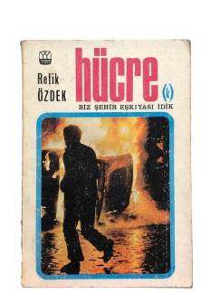 HÜCRE BİZ ŞEHİR EŞKİYASI İDİK