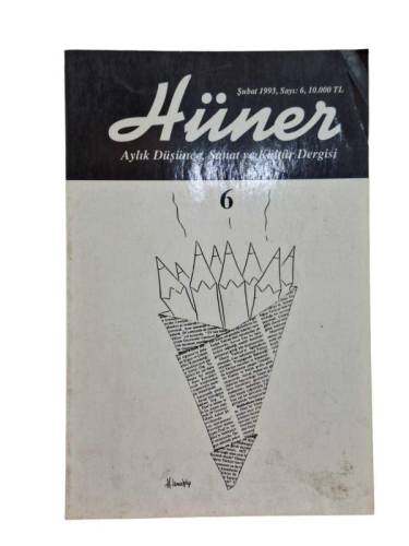 HÜNER AYLIK DÜŞÜNE, SANAT VE KÜLTÜR DERGİSİ SAYI:6 ŞUBAT 1993 - 0