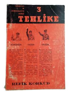 HÜRRİYET VE DEMOKRASİYE KARŞI ÜÇ TEHLİKE - KOMÜNİZM - FAŞİZM - NAZİZM