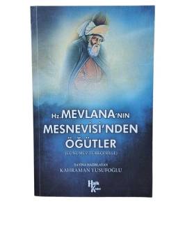 HZ.MEVLANA'NIN MESNEVİSİ'NDEN ÖĞÜTLER
