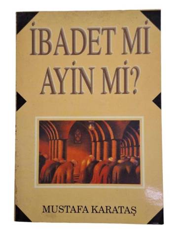 İBADET Mİ AYİN Mİ? - 0