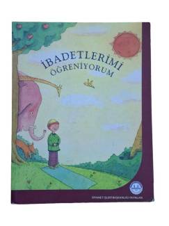 İBADETLERİMİ ÖĞRENİYORUM