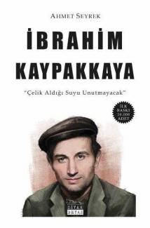 İBRAHİM KAYPAKKAYA - ÇELİK ALDIĞI SUYU UNUTMAYACAK