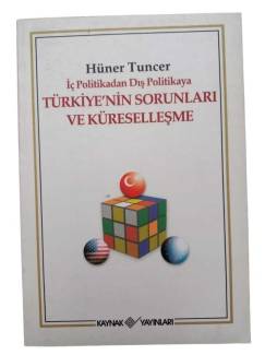 İÇ POLİTİKADAN DIŞ POLİTİKAYA TÜRKİYE'NİN SORUNLARI VE KÜRESELLEŞME