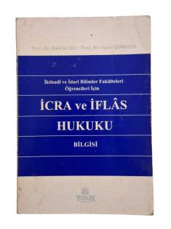 İCRA VE İFLAS HUKUKU BİLGİSİ - İKTİSADİ VE İDARİ BİLİMLER FAKÜLTELERİ ÖĞRENCİLERİ İÇİN