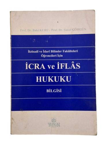 İCRA VE İFLAS HUKUKU BİLGİSİ - İKTİSADİ VE İDARİ BİLİMLER FAKÜLTELERİ ÖĞRENCİLERİ İÇİN - 0
