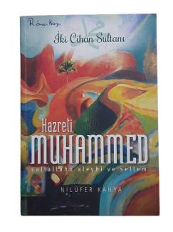 İKİ CİHANIN SULTANI HAZRETİ MUHAMMED