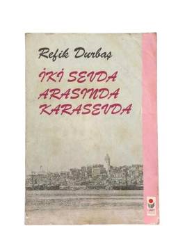 İKİ SEVDA ARASINDA KARASEVDA