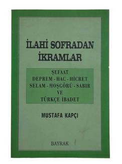 İLAHİ SOFRADAN İKRAMLAR - ŞEFAAT-DEPREM-HAC-HİCRET-SELAM-HOŞGÖRÜ-SABIR VE TÜRKÇE İBADET