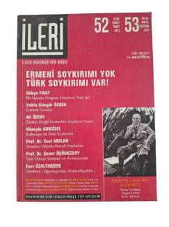İLERİ 3 AYLIK ATATÜRKÇÜ FİKİR DERGİSİ SAYI:52-53 YIL 2012 ( ERMENİ SOYKIRIMI YOK, TÜRK SOYKIRIMI VAR )