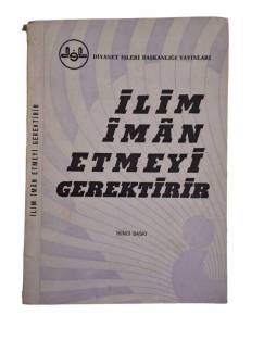 İLİM İMAN ETMEYİ GEREKTİRİR