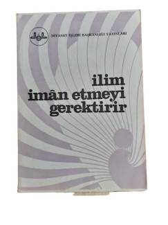 İLİM İMAN ETMEYİ GEREKTİRİR