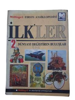 İLK'LER 2 DÜNYAYI DEĞİŞTİREN BULUŞLAR