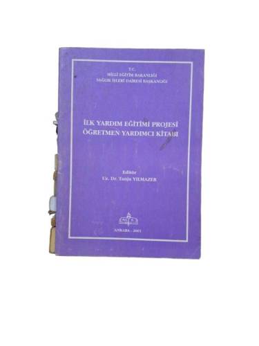 İLK YARDIM EĞİTİMİ PROJESİ ÖĞRETMEN YARDIMCI KİTABI - 0