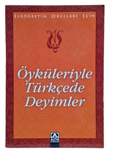 İLKÖĞRETİM OKULLARI İÇİN ÖYKÜLERİYLE TÜRKÇE DEYİMLER - 0