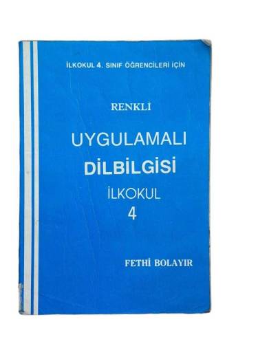 İLKOKUL 4. VE 5. SINIF ÖĞRENCİLERİ İÇİN UYGULAMALI DİLBİLGİSİ . - 0