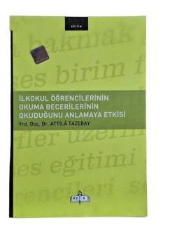 İLKOKUL ÖĞRENCİLERİNİN OKUMA BECERİLERİNİN OKUDUĞUNU ANLAMAYA ETKİSİ