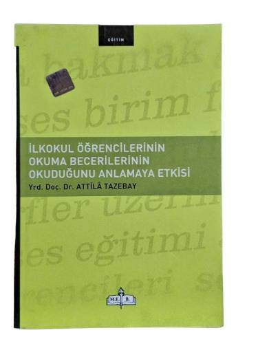 İLKOKUL ÖĞRENCİLERİNİN OKUMA BECERİLERİNİN OKUDUĞUNU ANLAMAYA ETKİSİ - 0