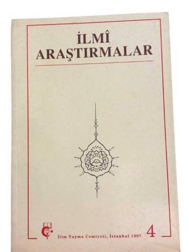 İLMİ ARAŞTIRMALAR 4 İLİM YAYMA CEMİYETİ İSTANBUL 1997 - 0