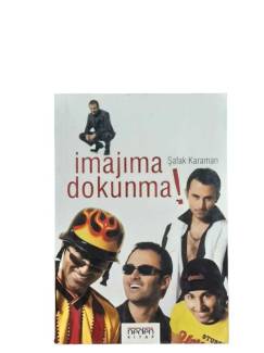 İMAJIMA DOKUNMA