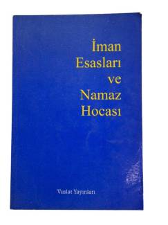 İMAN ESASLARI VE NAMAZ HOCASI