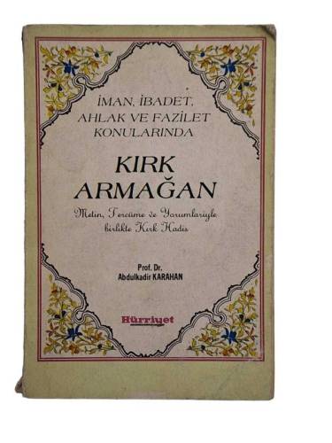 İMAN, İBADET, AHLAK VE FAZİLET KONULARINDA KIRK ARMAĞAN - 0