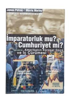 İMPARATORLUK MU? CUMHURİYET Mİ? -AMERİKA'NIN KÜRESEL GÜCÜ VE İÇ ÇÜRÜMESİ-