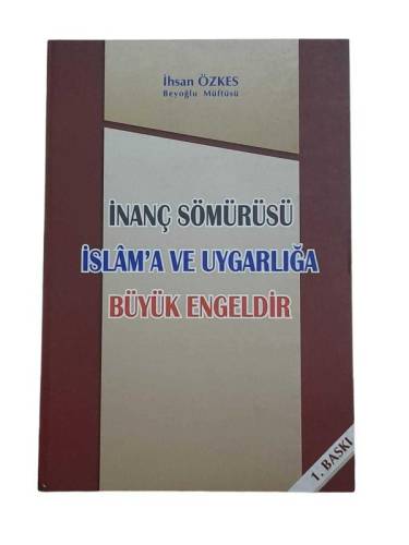 İNANÇ SÖMÜRÜSÜ İSLAM'A VE UYGARLIĞA BÜYÜK ENGELDİR - 0