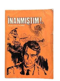 İNANMIŞTIM!