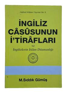 İNGİLİZ CASUSU'NUN İTİRAFLARI VE İNGİLİZLERİN İSLAM DÜŞMANLIĞI